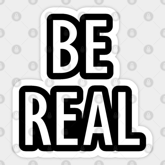 Be Real - Quote Sticker by Embrace Masculinity